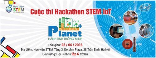 HACKATHON STEM IOT 2016:  Sân chơi cho học sinh đam mê công nghệ