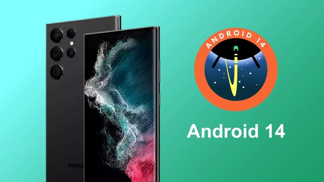 Android 14 và One UI 6 bắt đầu phát hành cho dòng Galaxy S22