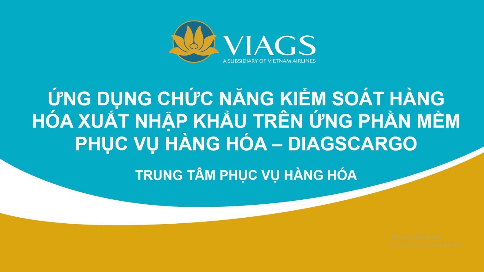TRUNG TÂM PHỤC VỤ HÀNG HOÁ VIAGS DAD ĐÀO TẠO NỘI BỘ - ỨNG DỤNG CHỨC NĂNG KIỂM SOÁT HÀNG HÓA XUẤT NHẬP KHẨU TRÊN PHẦN MỀM PHỤC VỤ HÀNG HÓA – DIAGSCARGO