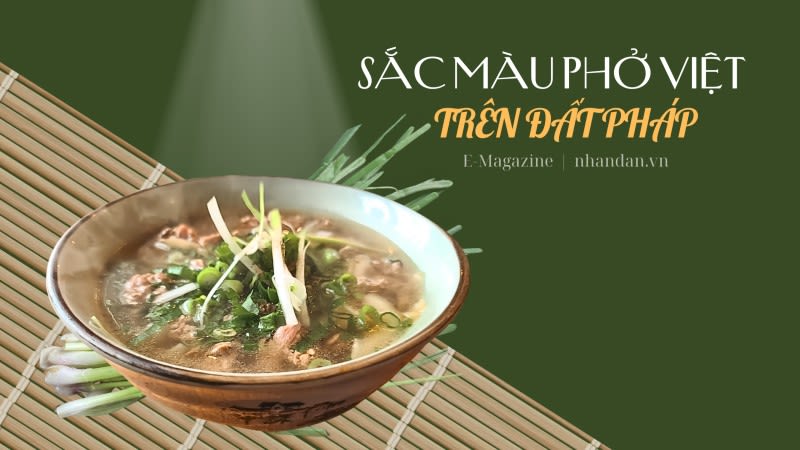 Sắc màu phở Việt trên đất Pháp