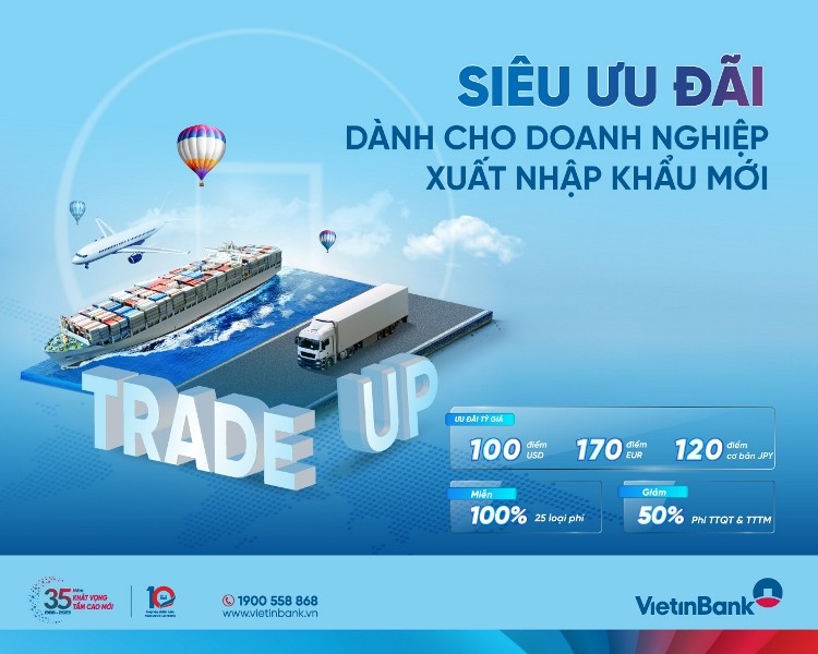 Ngân hàng VietinBank gia tăng ưu đãi cho doanh nghiệp xuất nhập khẩu cuối năm