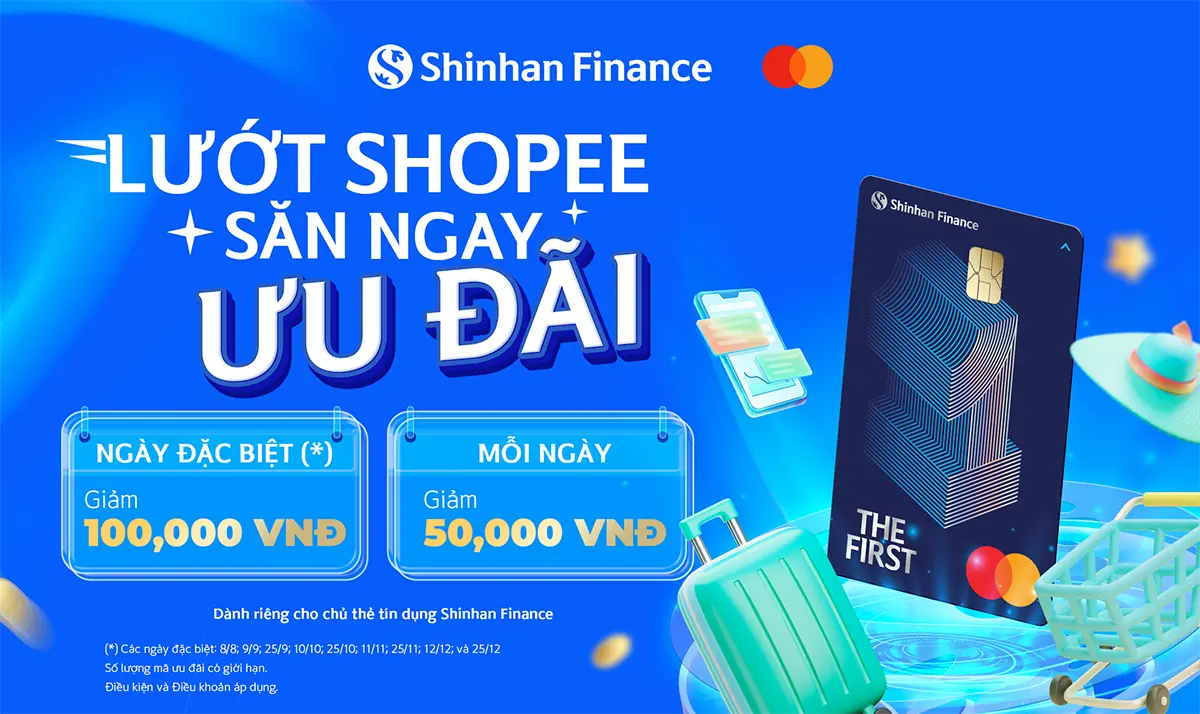 Chủ thẻ tín dụng Shinhan Finance nhận ưu đãi tới 100.000 VNĐ khi thanh toán trên Shopee