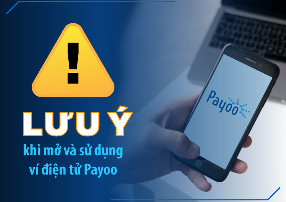 VietUnion lưu ý khách hàng khi mở và sử dụng Ví điện tử Payoo