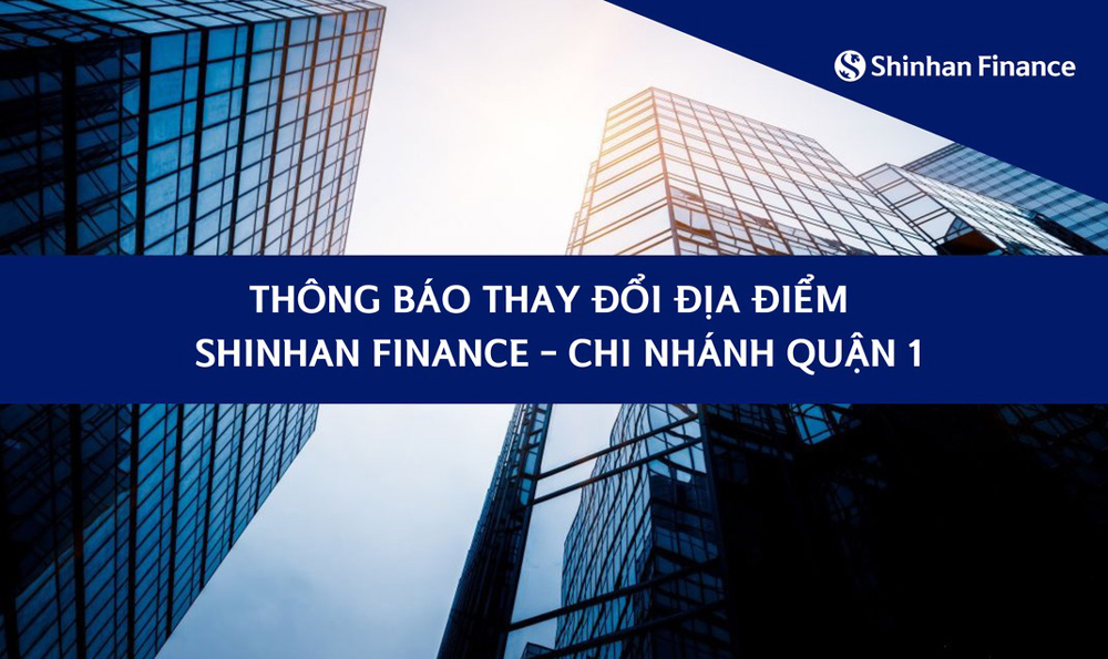 Shinhan Finance Quận 1 chuyển địa điểm mới